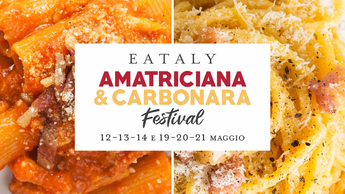 Amatriciana e Carbonara Festival da Eataly Roma - Romeing